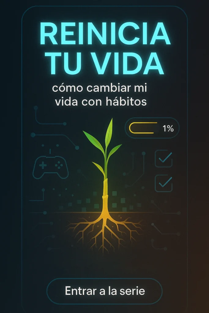 Reinicia-tu-vida-como-cambiar-mi-vida-con-habitos-683x1024 Subcategoría Un Gamer Consciente