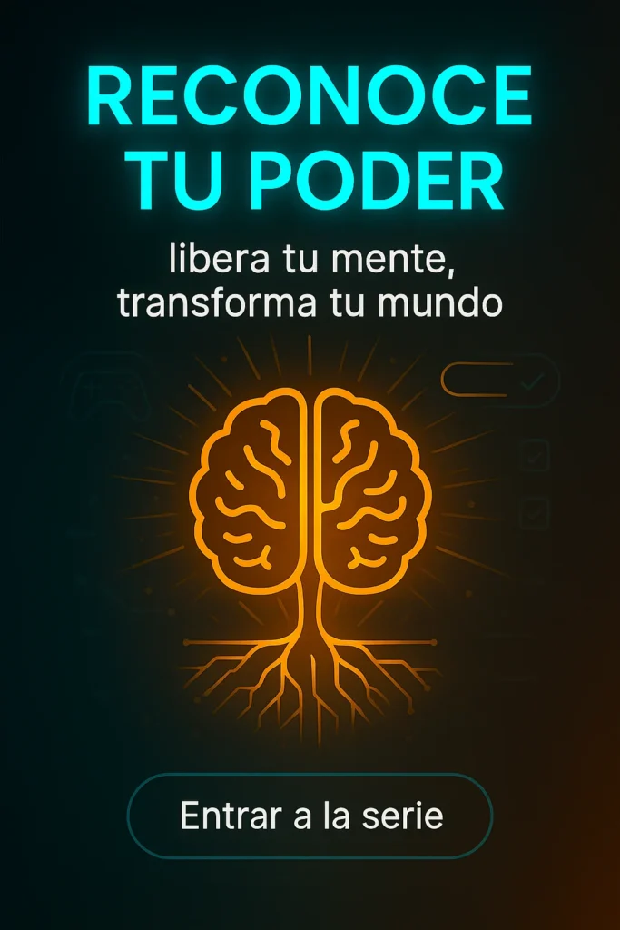 Serie-Reconoce-tu-poder-libera-tu-mente-transforma-tu-mundo-683x1024 Subcategoría Un Gamer Consciente